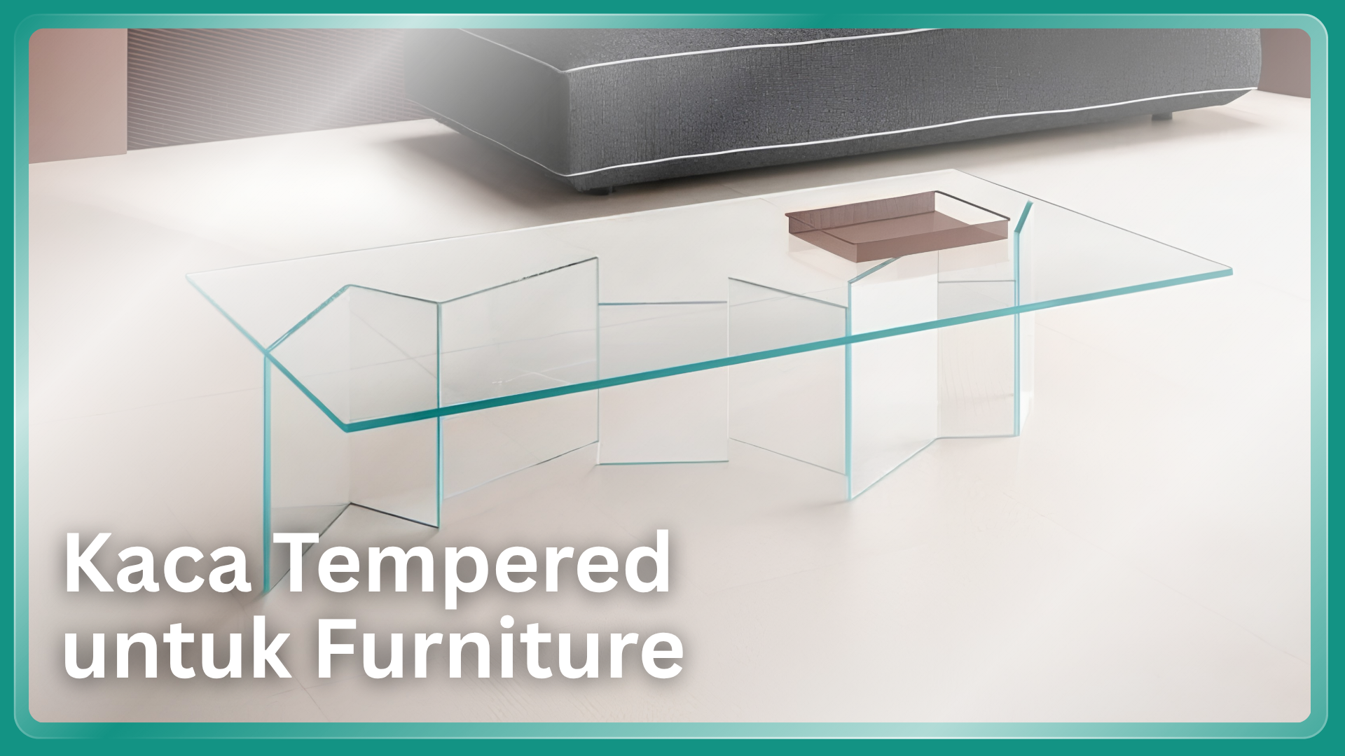 Kaca Tempered Furniture