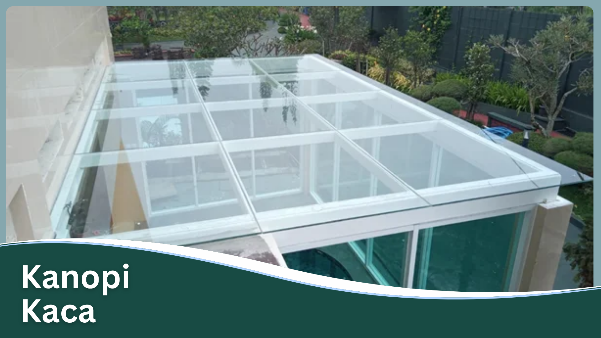 Kanopi Kaca (Glass Canopy)